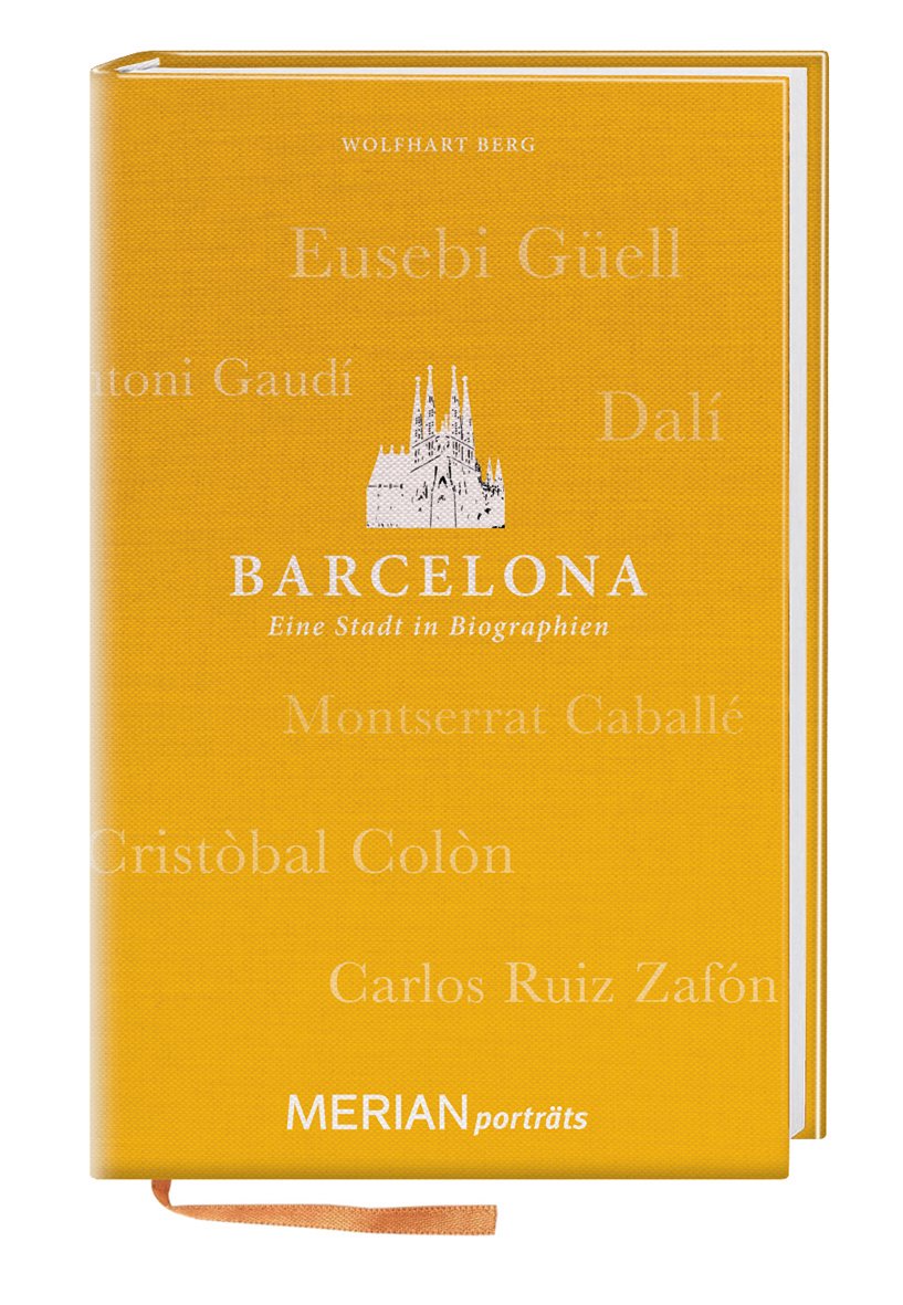 Barcelona. Eine Stadt in Biographien: MERIAN porträts Politics & Society