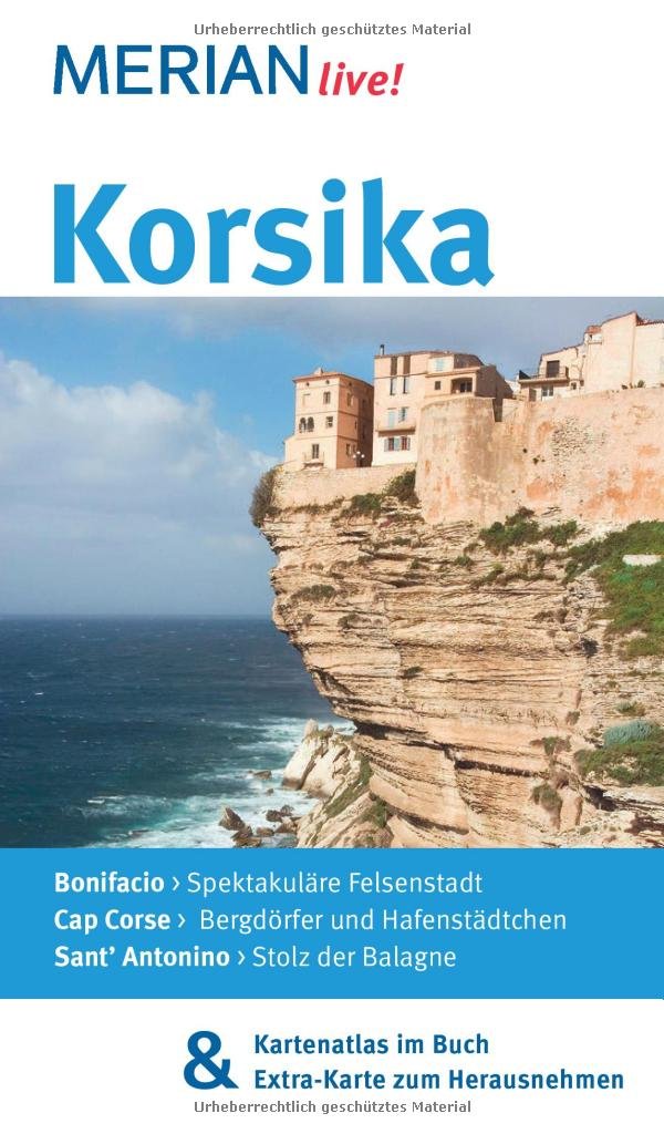 Korsika: MERIAN Live! - Mit Kartenatlas im Buch und Extra-Karte zum Herausnehmen Leisure, Home & Garden