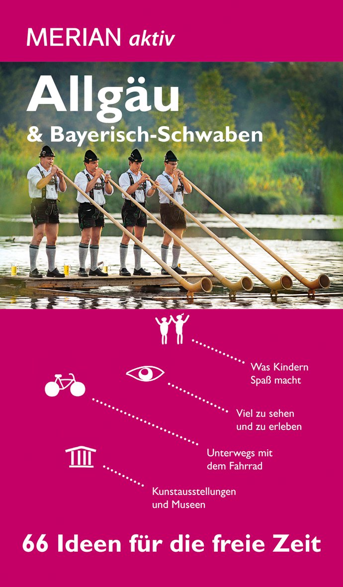 MERIAN aktiv Allgäu / Bayerisch Schwaben: 66 Ideen für die freie Zeit Leisure, Home & Garden