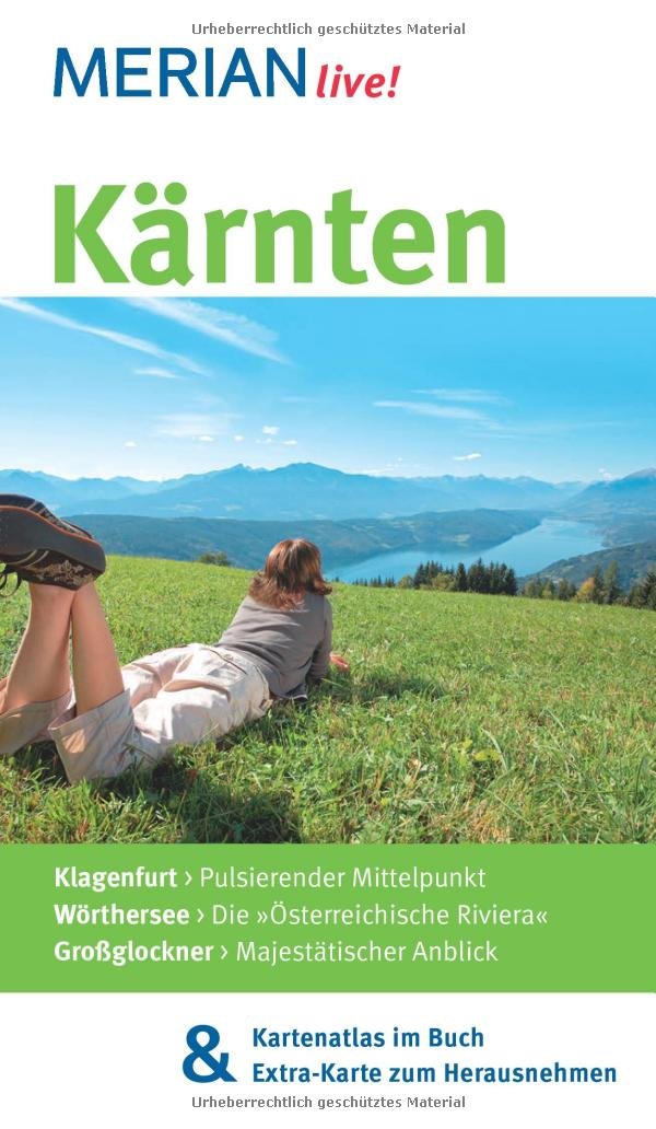 MERIAN live! Reiseführer Kärnten: MERIAN live! - Mit Kartenatlas im Buch und Extra-Karte zum Herausnehmen Travel Books