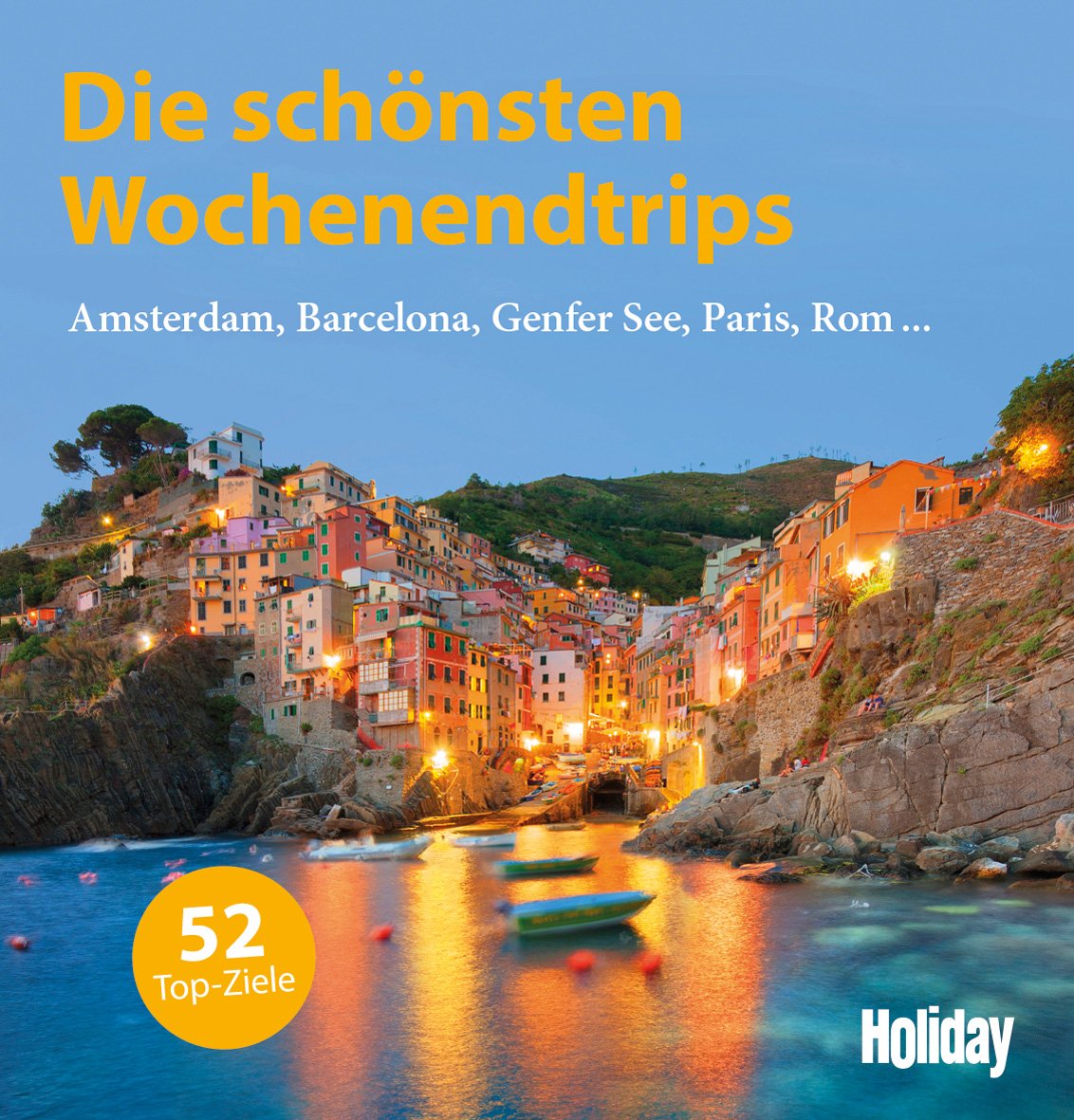 HOLIDAY Reisebuch: Die schönsten Wochenendtrips: Amsterdam, Barcelona, Genfer See, Paris, Rom, ... 52 Top-Ziele in Europa Leisure, Home & Garden