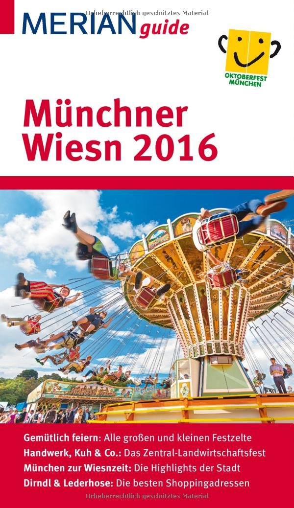 MERIAN guide Münchner Wiesn 2016: Der perfekte Oktoberfest-Begleiter mit Extra-Stadtplan zum Herausnehmen Leisure, Home & Garden