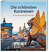 Die schönsten Kurzreisen - 52 Wochenendziele in Europa Books