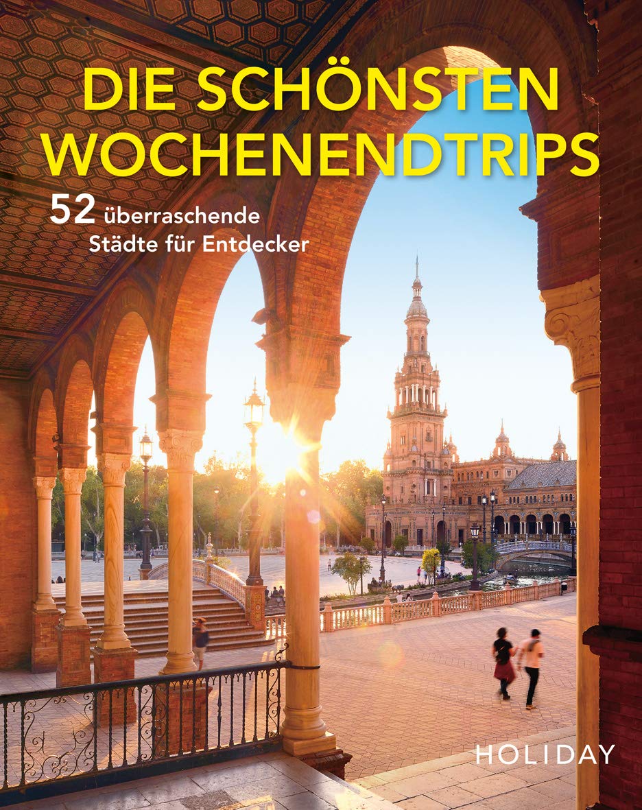 HOLIDAY Reisebuch: Die schönsten Wochenendtrips – 52 überraschende Städte für Entdecker Leisure, Home & Garden