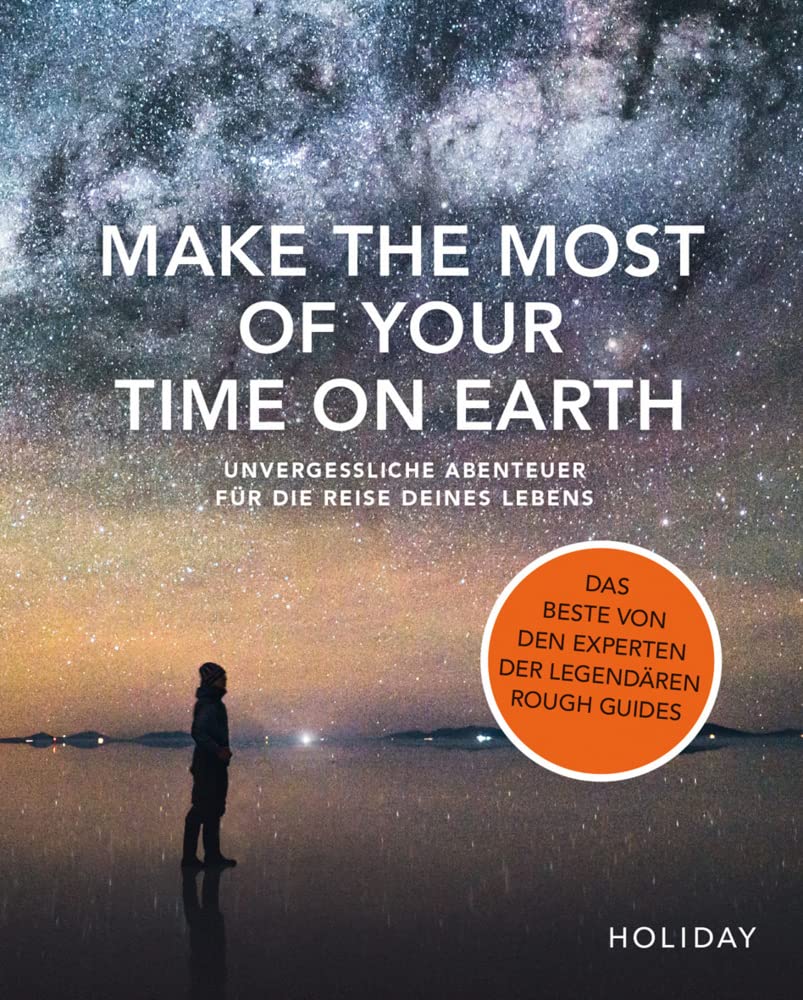 HOLIDAY Reisebuch: Make the Most of Your Time on Earth Leisure, Home & Garden