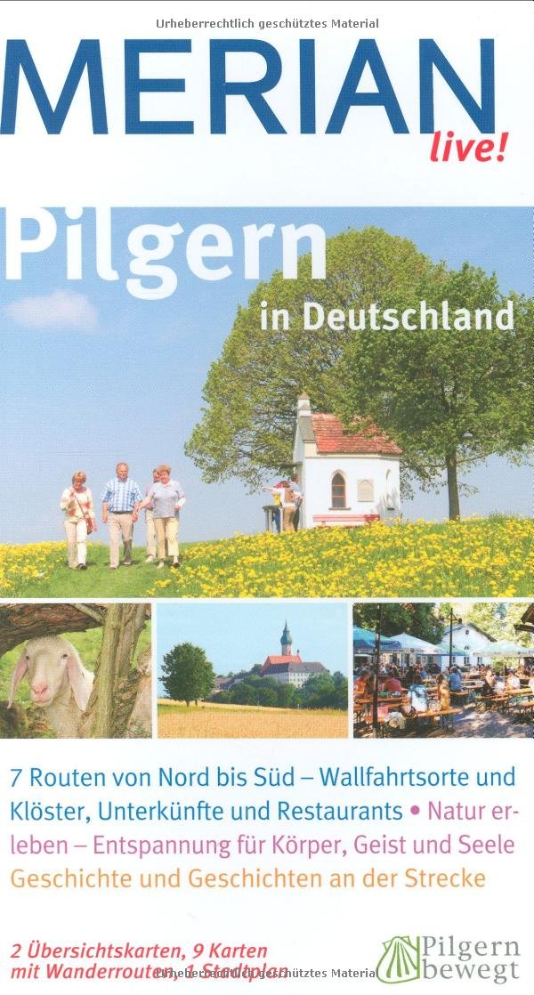 Pilgern in Deutschland. Merian live!: 7 Routen von Nord bis Süd - Wallfahrtsorte und Klöster, Unterkünfte und Restauarnts, Natur erleben - Entspannung ... Geschichte und Geschichten an der Strecke Leisure, Home & Garden