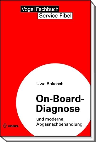 On-Board-Diagnose: Und moderne Abgasnachbehandlung (Service Fibel) Business & Technology