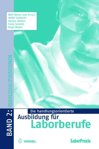 Die handlungsorientierte Ausbildung für Laborberufe / Wahlqualifikationen Business & Technology