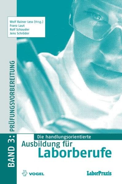 Die handlungsorientierte Ausbildung für Laborberufe / Prüfungsvorbereitung: Aufgaben und Lösungen Business, Finance & Career
