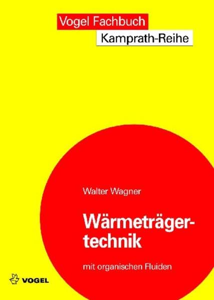 Wärmeträgertechnik mit organischen Fluiden (Kamprath-Reihe) Business & Technology
