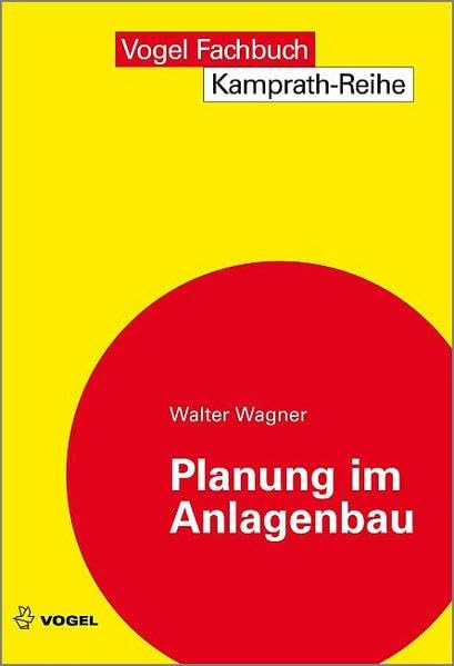 Planung im Anlagenbau (Kamprath-Reihe) Business & Technology