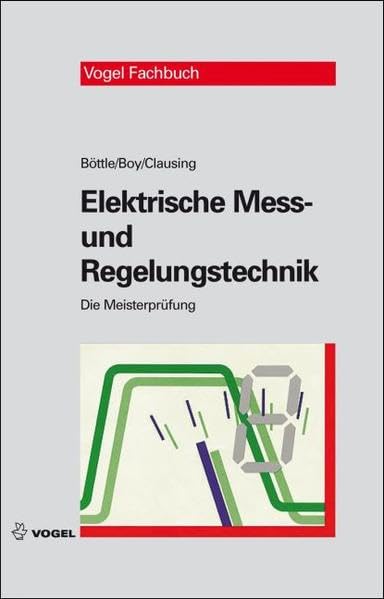 Elektrische Mess- und Regelungstechnik (Die Meisterprüfung) Business & Technology