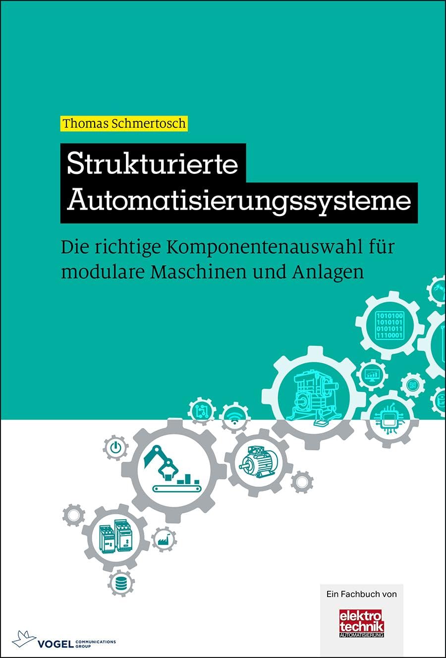 Strukturierte Automatisierungssysteme: Die richtige Komponentenauswahl für modulare Maschinen und Anlagen Business & Technology