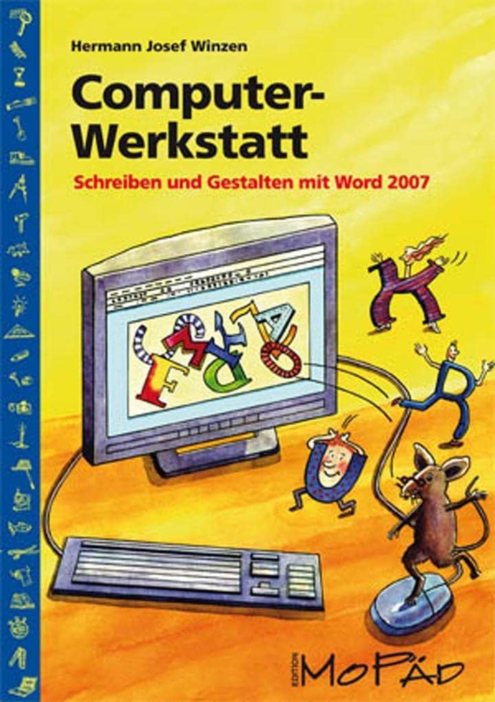Computer-Werkstatt. Schreiben und Gestalten mit Word 2007 Learning & Reference