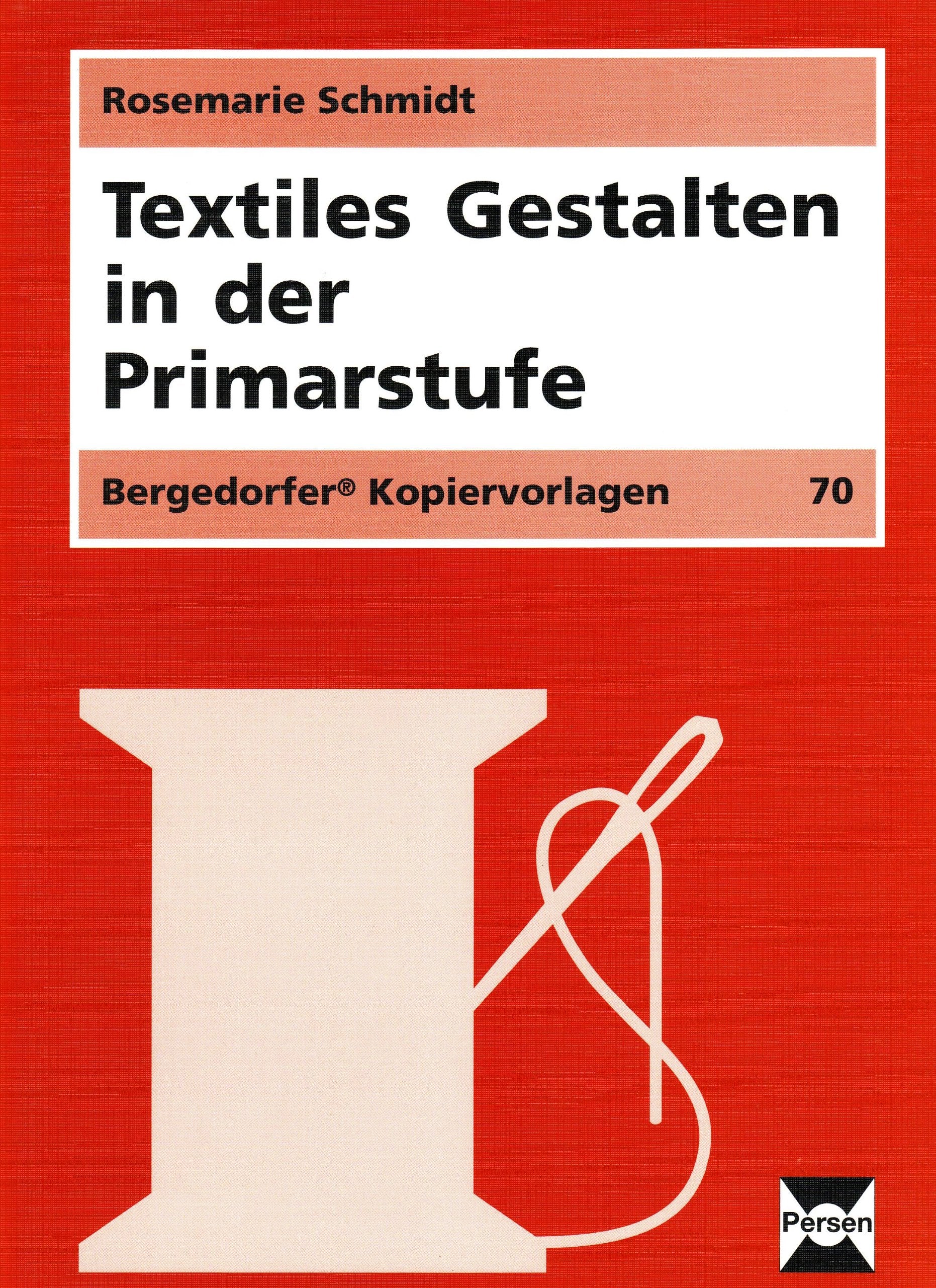 Textiles Gestalten in der Primarstufe: (1. bis 4. Klasse) Learning & Reference