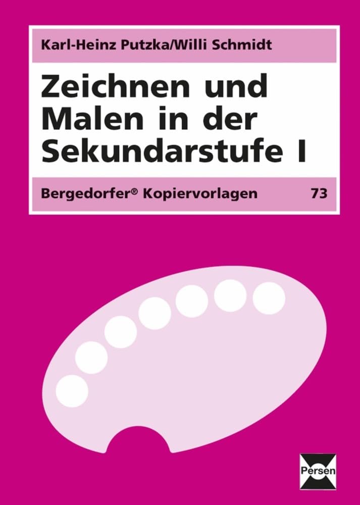 Zeichnen und Malen in der Sekundarstufe I: (5. bis 10. Klasse) Learning & Reference