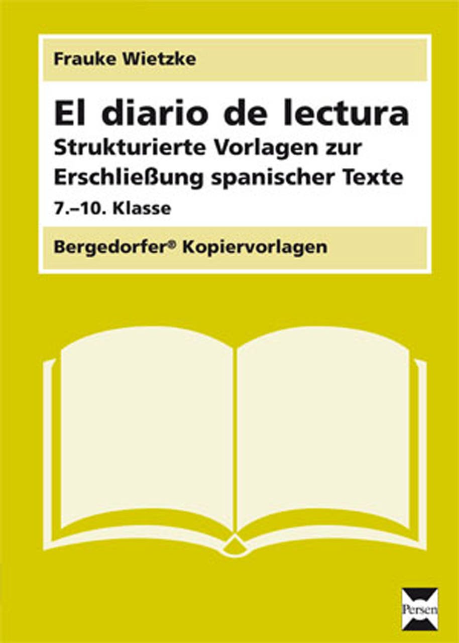 El diario de lectura: Strukturierte Vorlagen zur Erschließung spanischer Texte (7. bis 10. Klasse) Foreign Languages ​​& Dictionaries