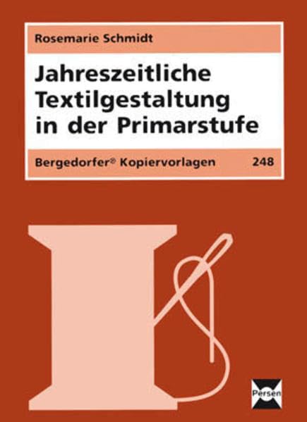 Jahreszeitliche Textilgestaltung: (1. bis 4. Klasse) Learning & Reference
