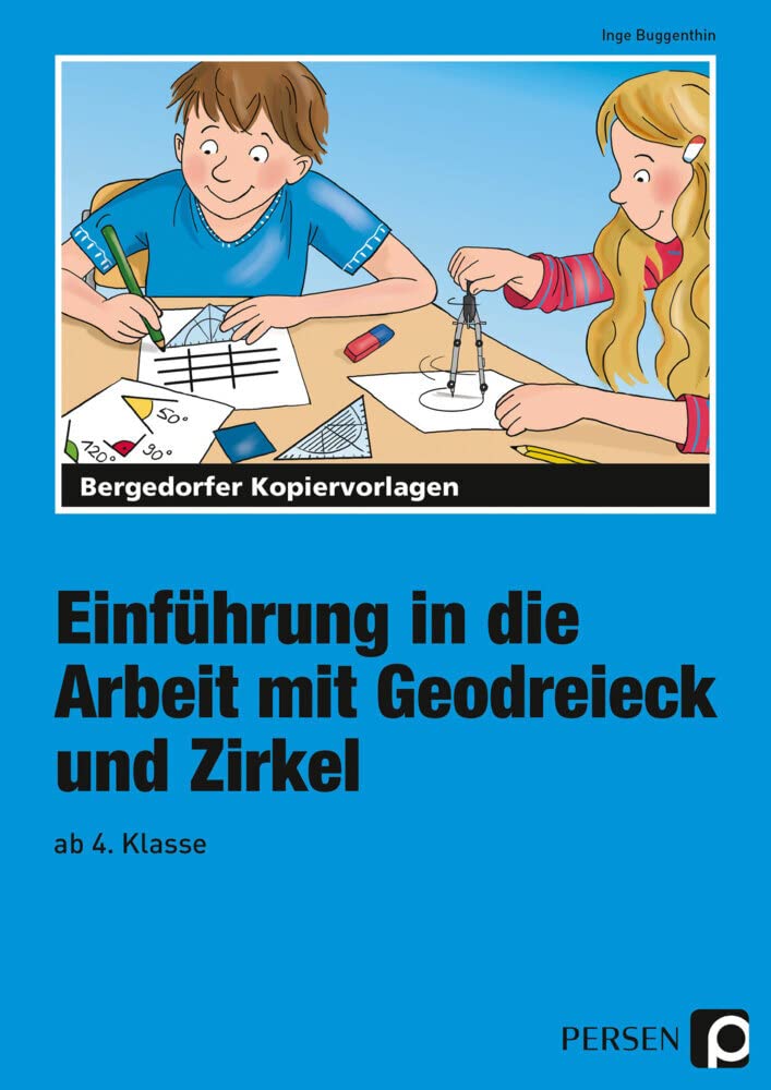 Einführung in die Arbeit mit Geodreieck u. Zirkel: (4. Klasse) Education & Training