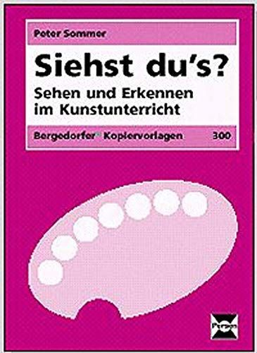 Siehst du's ?: Sehen und Erkennen im Kunstunterricht (1. bis 4. Klasse) Learning & Reference