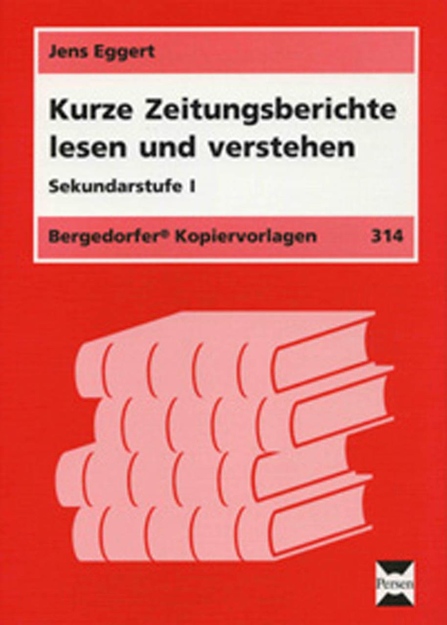 Kurze Zeitungsberichte lesen und verstehen: (5. bis 10. Klasse) Learning & Reference