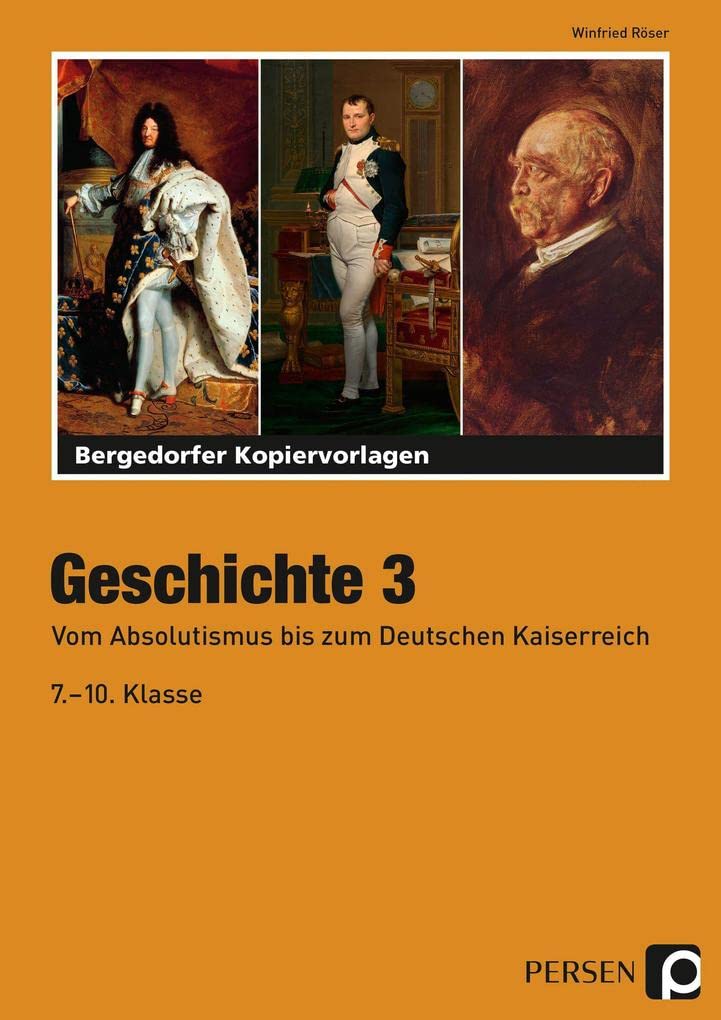 Geschichte 3. Vom Absolutismus bis zum Deutschen Kaiserreich Learning & Reference