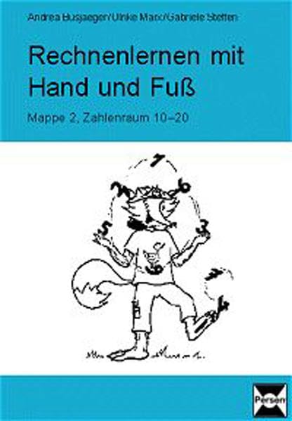 Rechnenlernen mit Hand und Fuß 2: Zahlenraum 10-20 (1. bis 3. Klasse) Learning & Reference