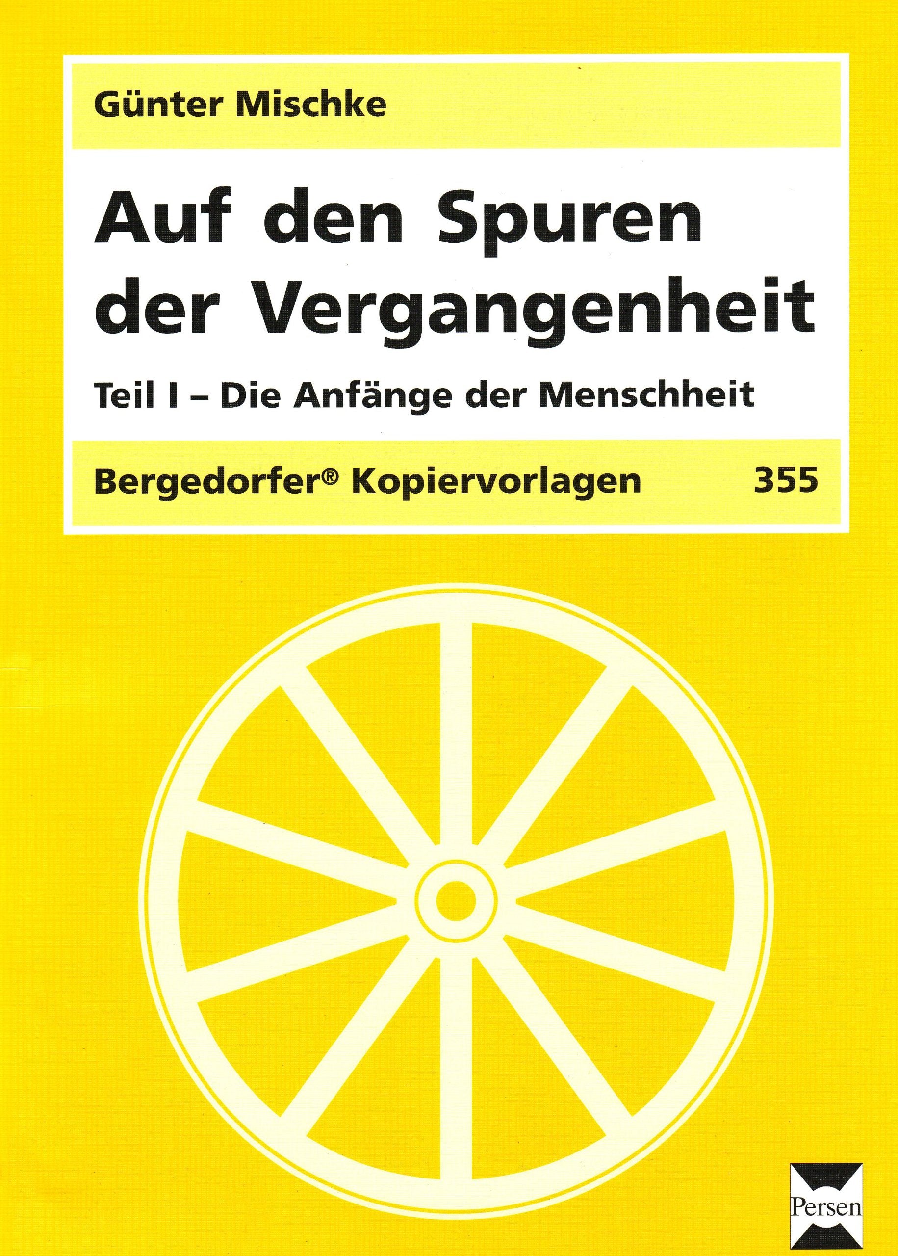 Auf den Spuren der Vergangenheit I: Die Anfänge der Menschheit (5. bis 7. Klasse) Learning & Reference