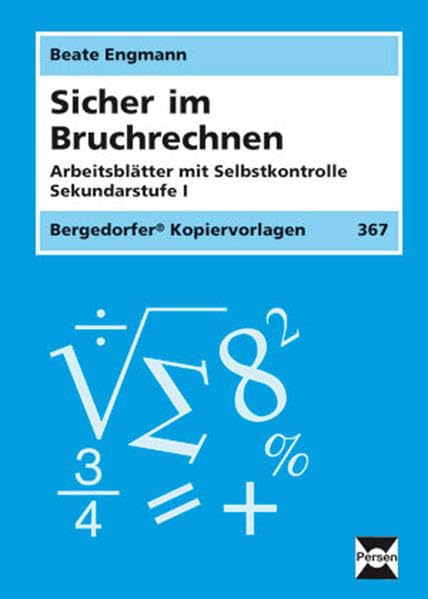 Sicher im Bruchrechnen: Arbeitsblätter mit Selbstkontrolle (5. bis 10. Klasse) Education & Training