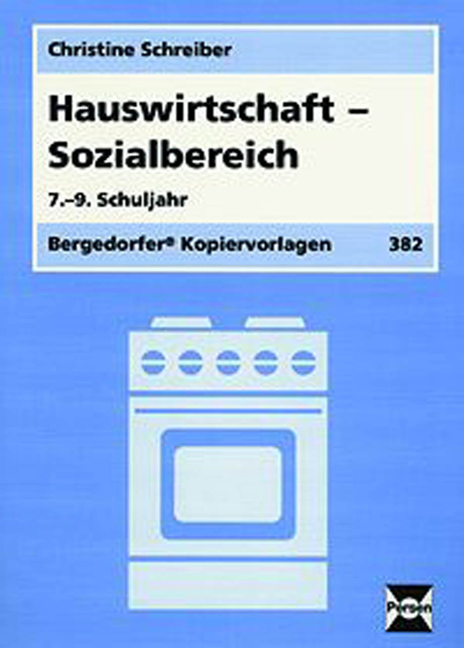 Hauswirtschaft - Sozialbereich: (7. bis 9. Klasse) Learning & Reference