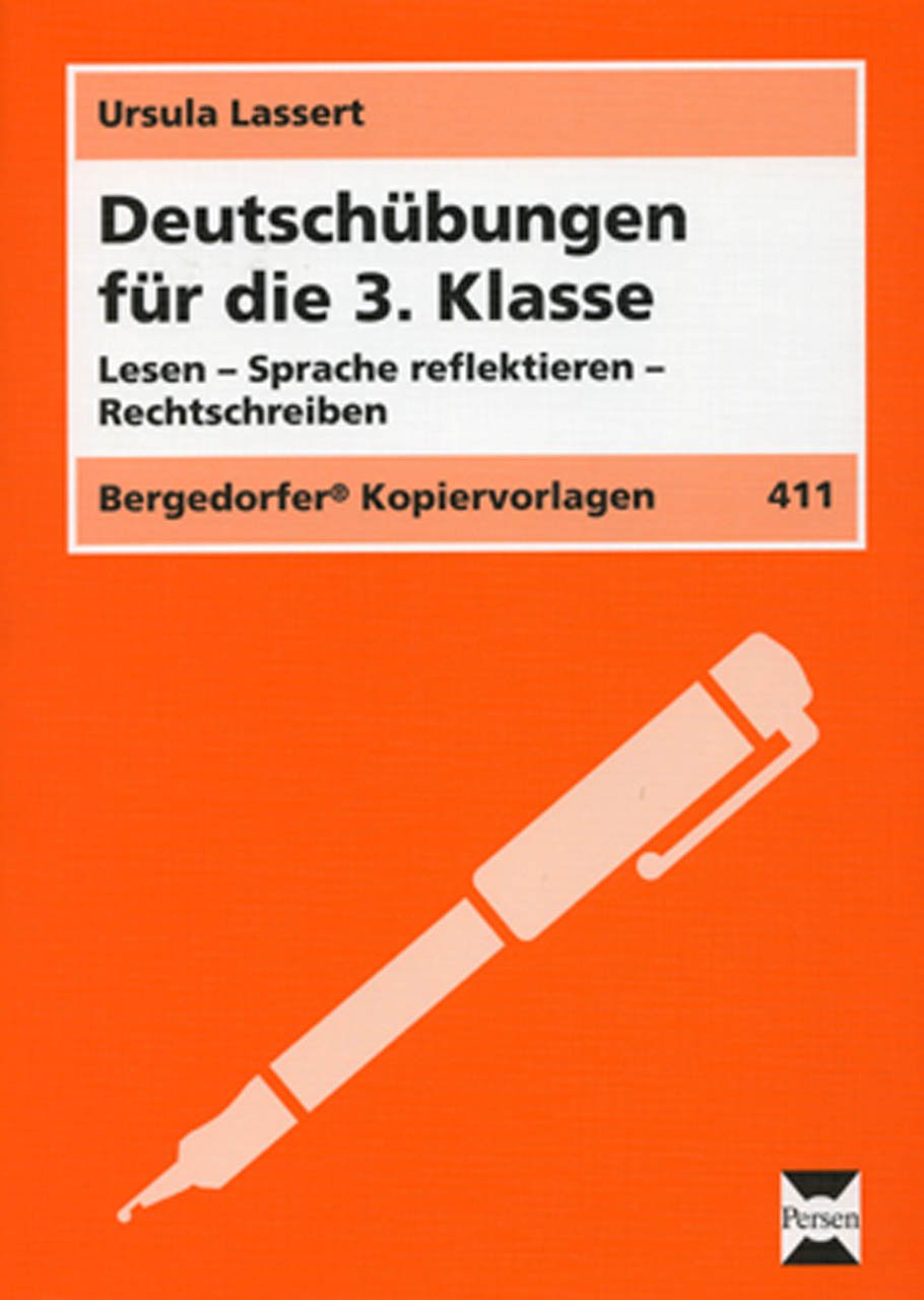 Deutschübungen für die 3. Klasse: Lesen - Sprache reflektieren - Rechtschreiben Learning & Reference