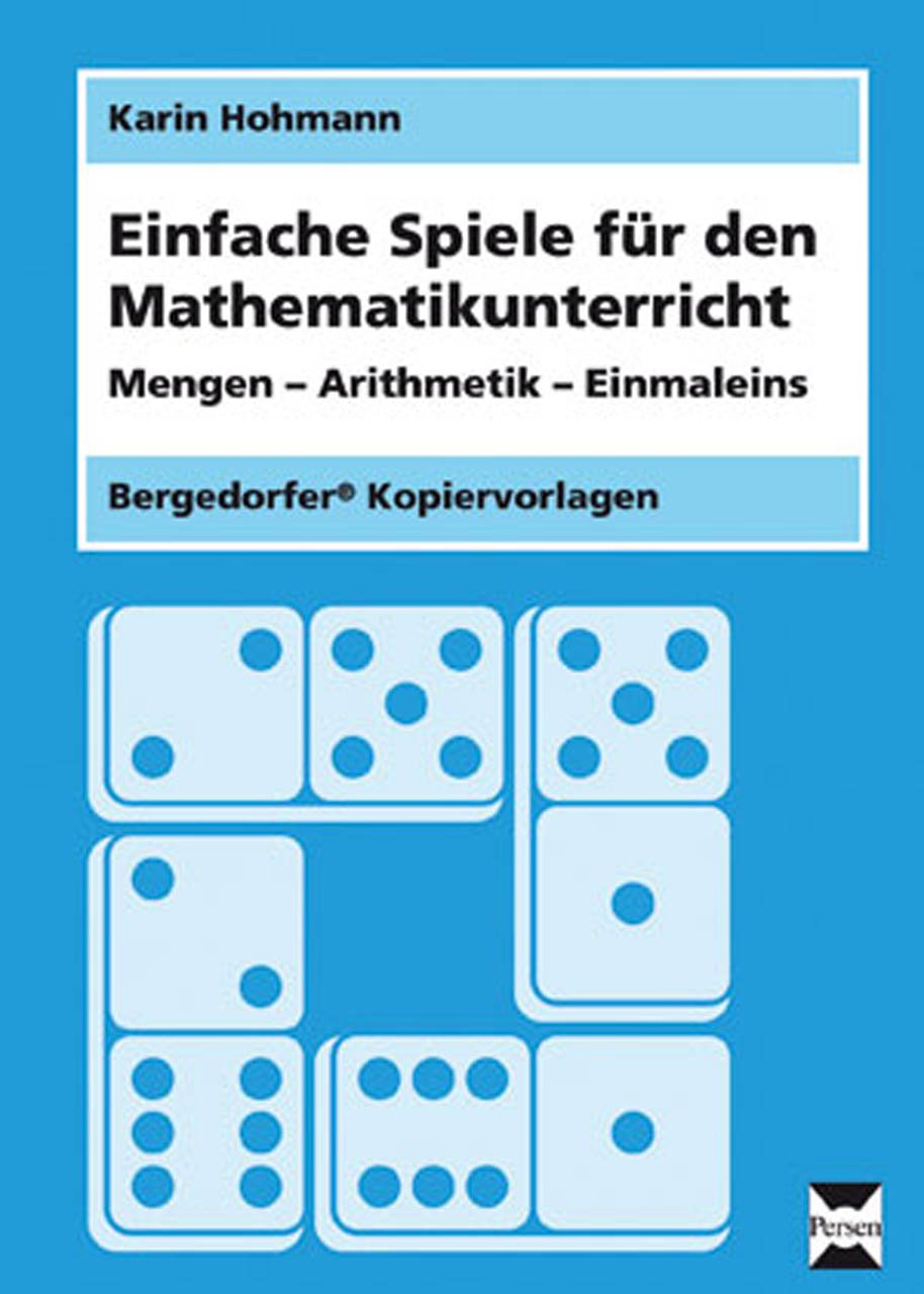 Einfache Spiele für den Mathematikunterricht: Mengen - Arithmetik - Einmaleins (1. und 2. Klasse) Education & Training