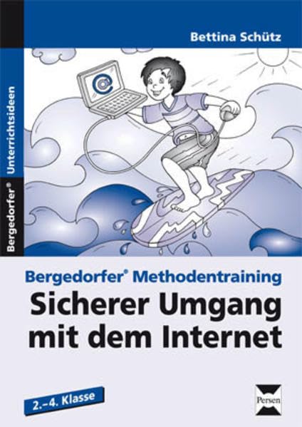 Sicherer Umgang mit dem Internet: (2. bis 4. Klasse) (Bergedorfer® Methodentraining) Learning & Reference