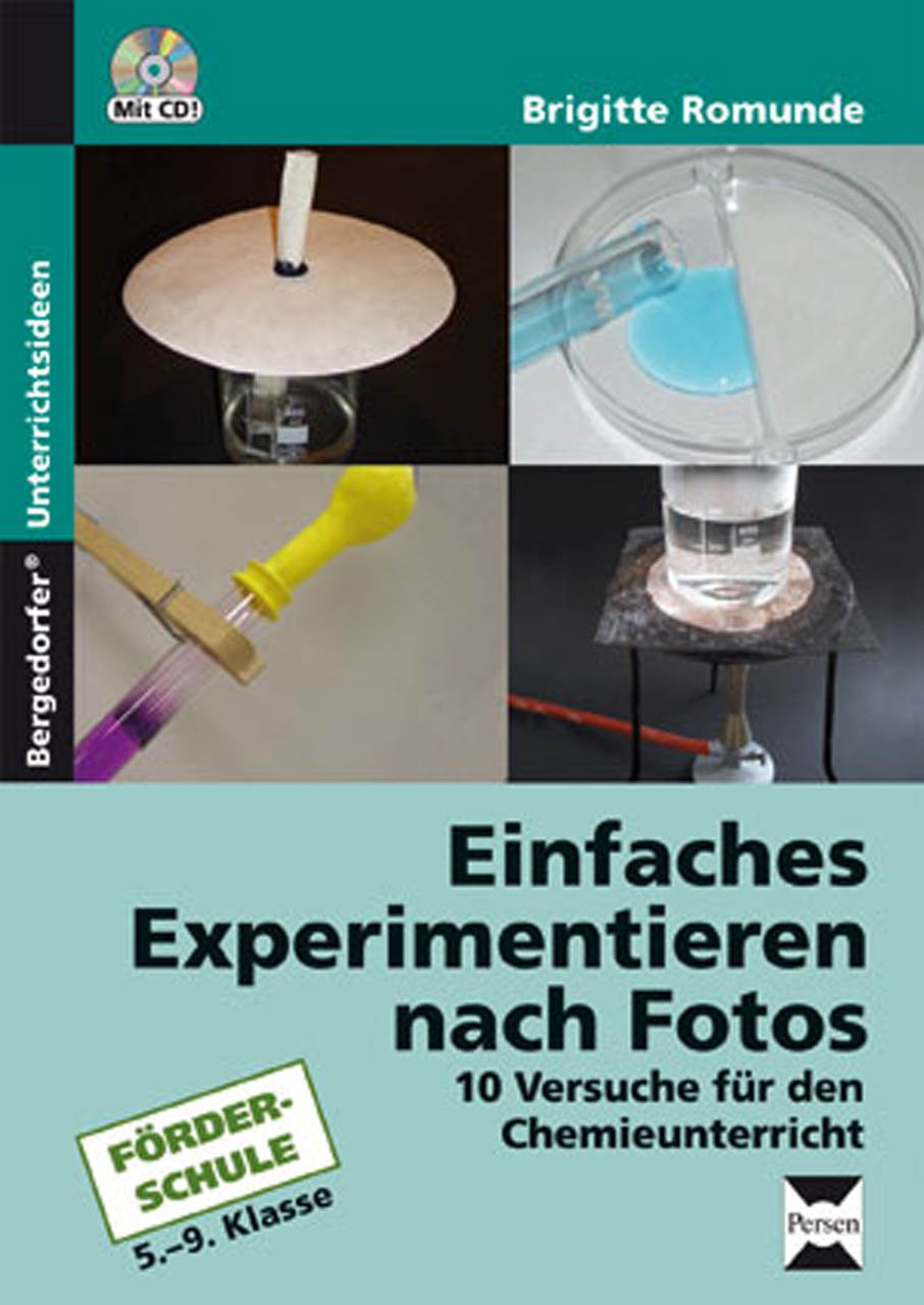 Einfaches Experimentieren nach Fotos: 10 Versuche für den Chemieunterricht (5. bis 9. Klasse) Learning & Reference