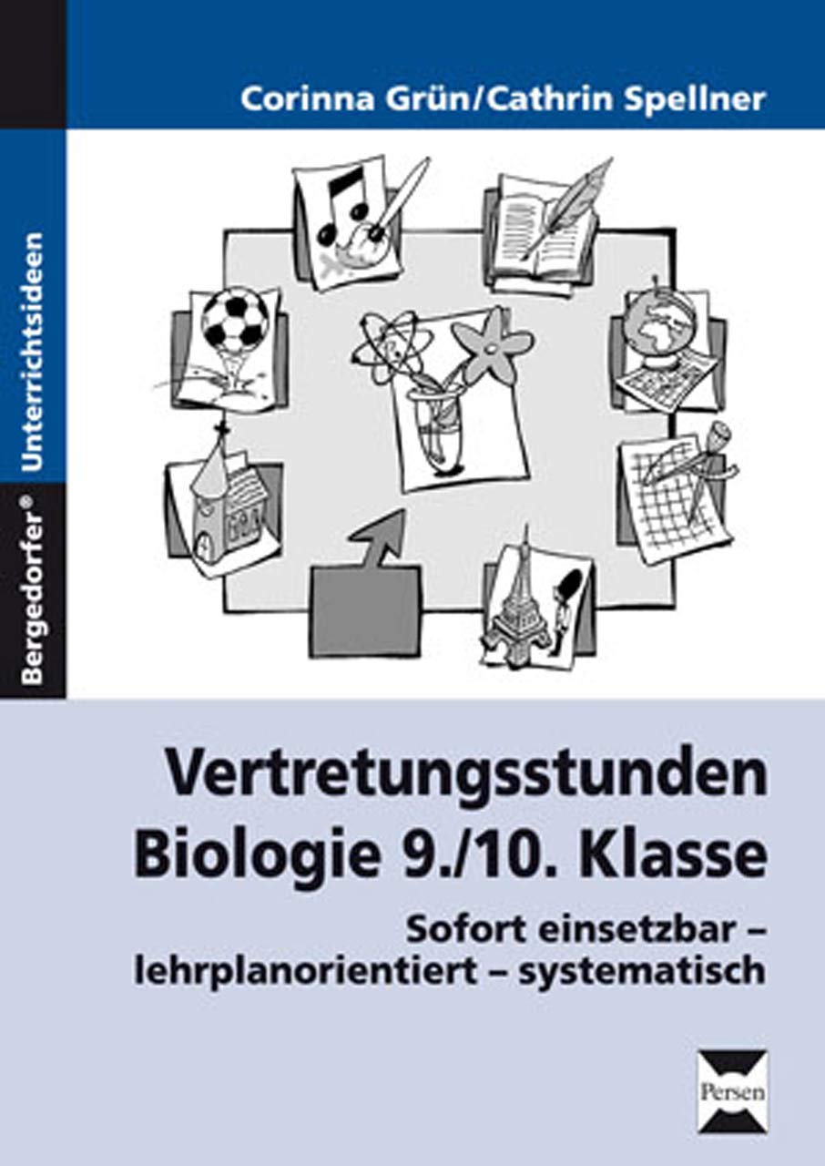 Vertretungsstunden Biologie 9./10. Klasse: Sofort einsetzbar - lehrplanorientiert - systematisch Learning & Reference