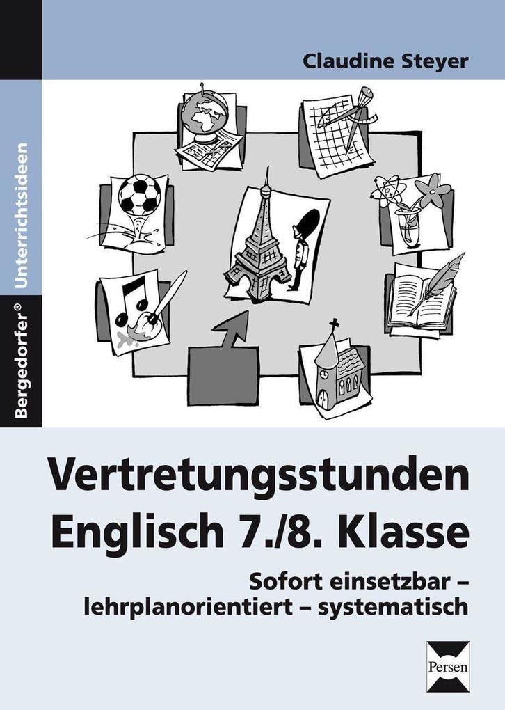 Vertretungsstunden Englisch 7./8. Klasse: Sofort einsetzbar - lehrplanorientiert - systematisch Learning & Reference