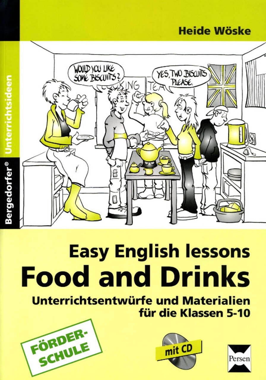 Food and Drinks: Unterrichtsentwürfe und Materialien für die Klasse 5 - 10 (Easy English Lessons) Foreign Languages ​​& Dictionaries