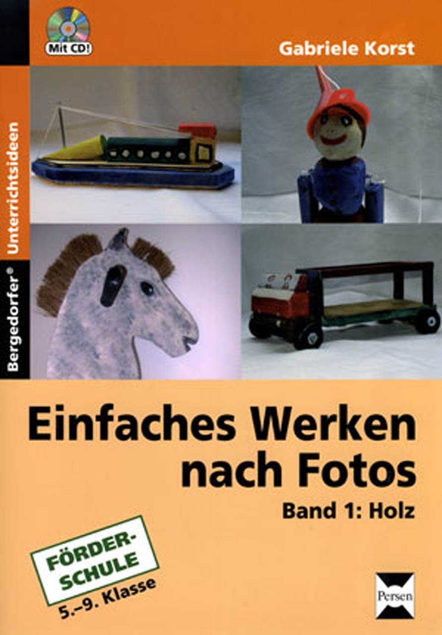 Einfaches Werken nach Fotos: Band 1: Holz (5. bis 9. Klasse) Learning & Reference