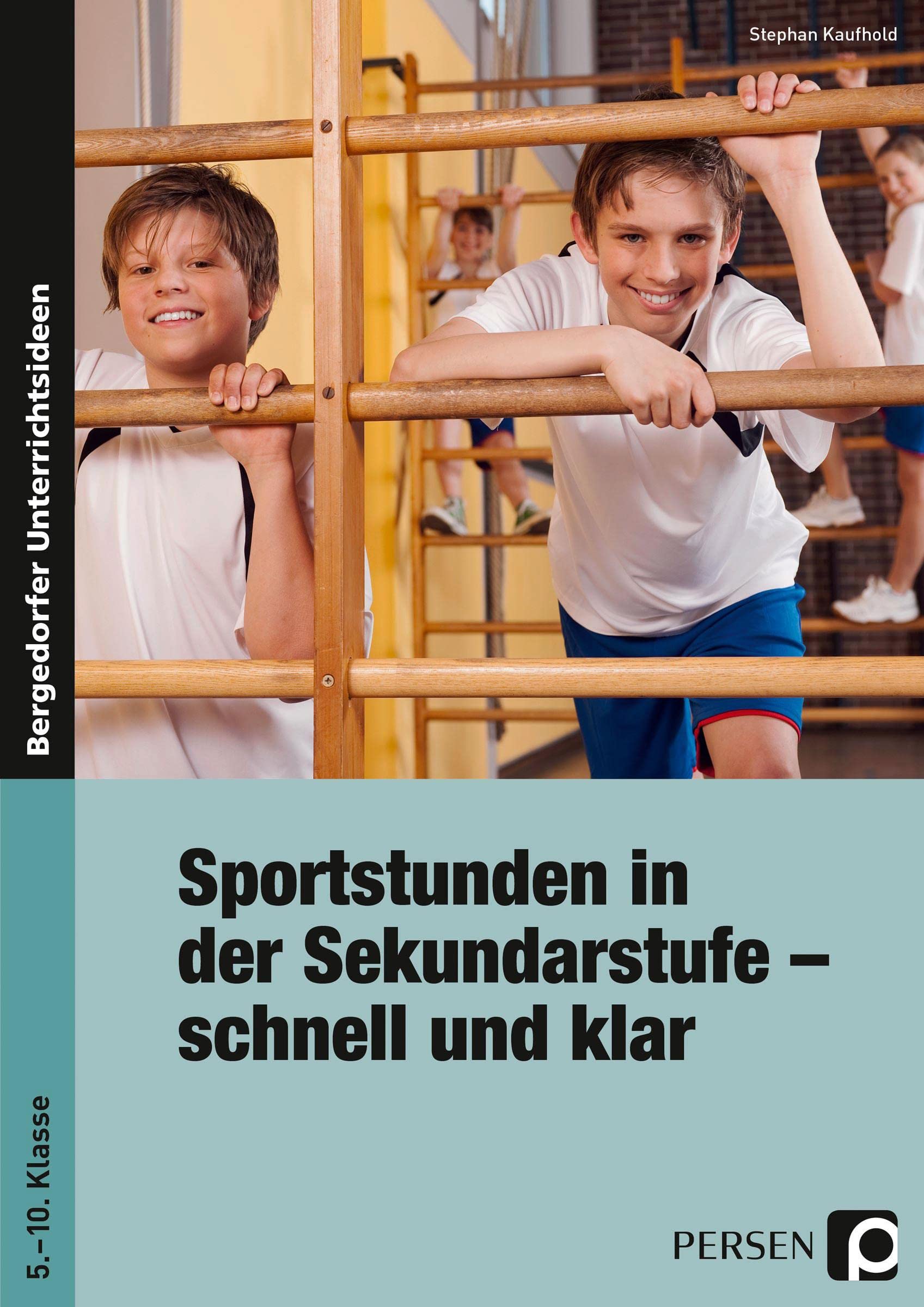 Sportstunden in der Sek I - schnell und klar: (5. bis 10. Klasse) Study Guides