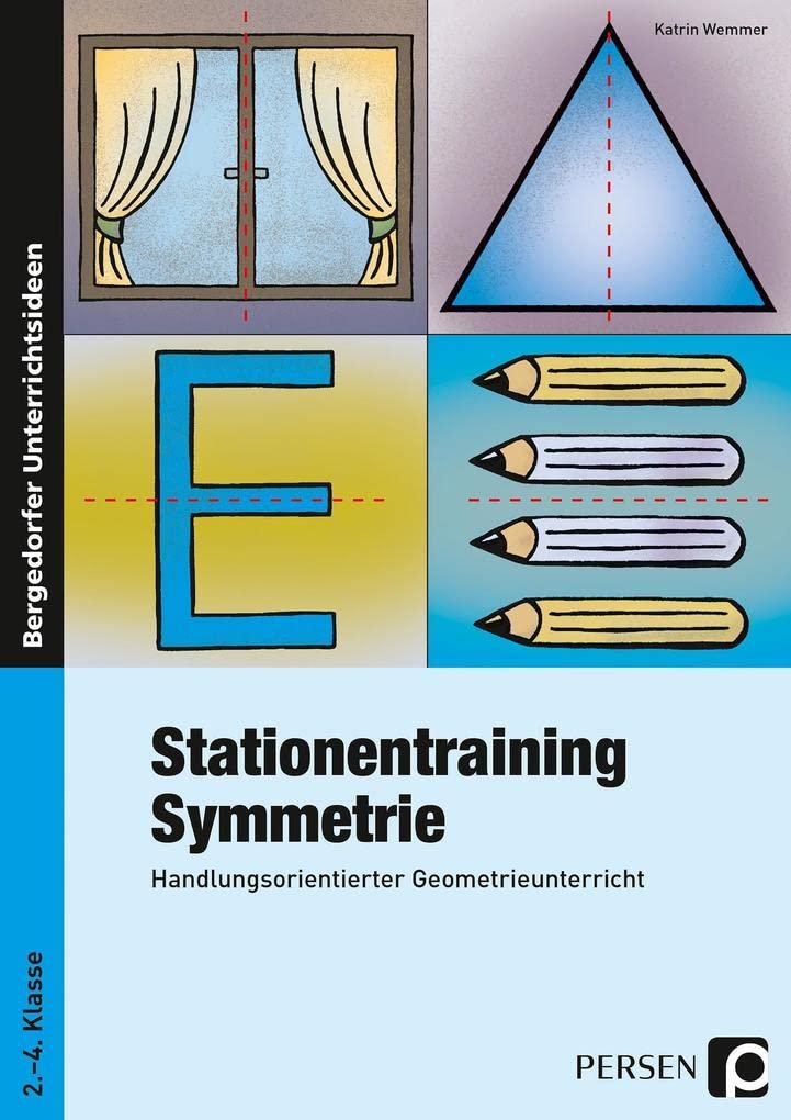 Stationentraining Symmetrie: Handlungsorientierter Geometrieunterricht (2. bis 4. Klasse): Handlungsorientierter Geometrieunterricht Klasse 2.-4. Klasse Learning & Reference