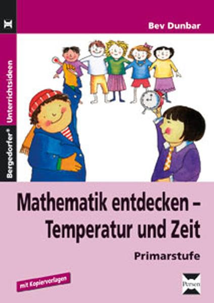 Mathematik entdecken - Temperatur und Zeit: Primärstufe. Mit Kopiervorlagen book