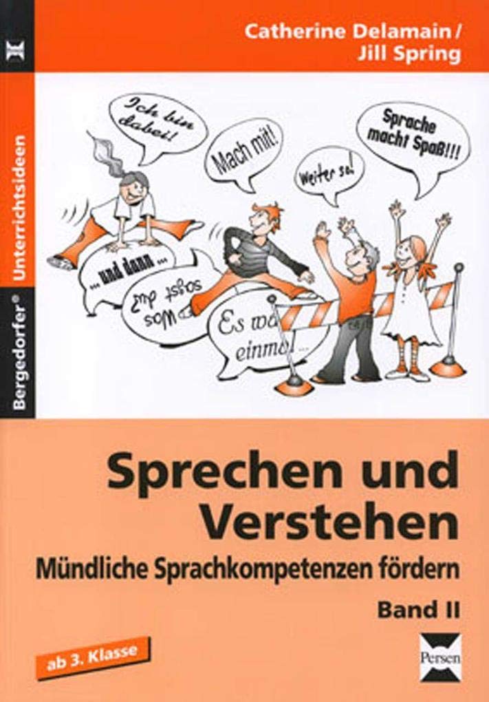 Sprechen und Verstehen - Band II: Mündliche Sprachkompetenzen fördern (3. und 4. Klasse) Learning & Reference