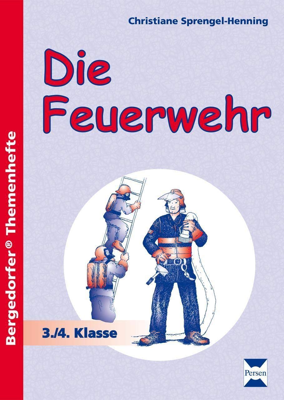 Die Feuerwehr: (3. und 4. Klasse) (Bergedorfer® Themenhefte) Learning & Reference