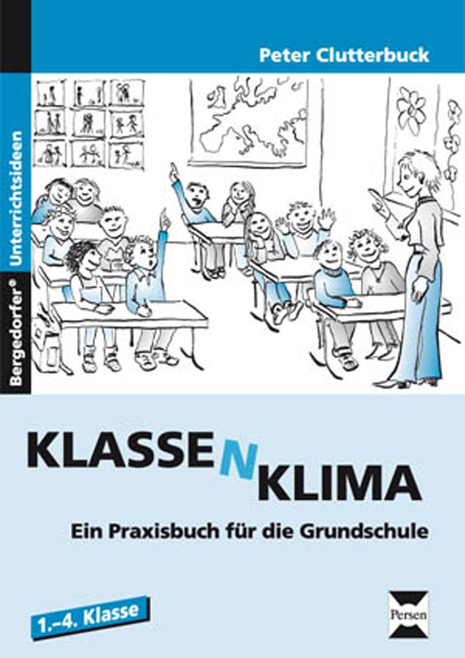 Klasse(n) Klima: Ein Praxisbuch für die Grundschule Learning & Reference