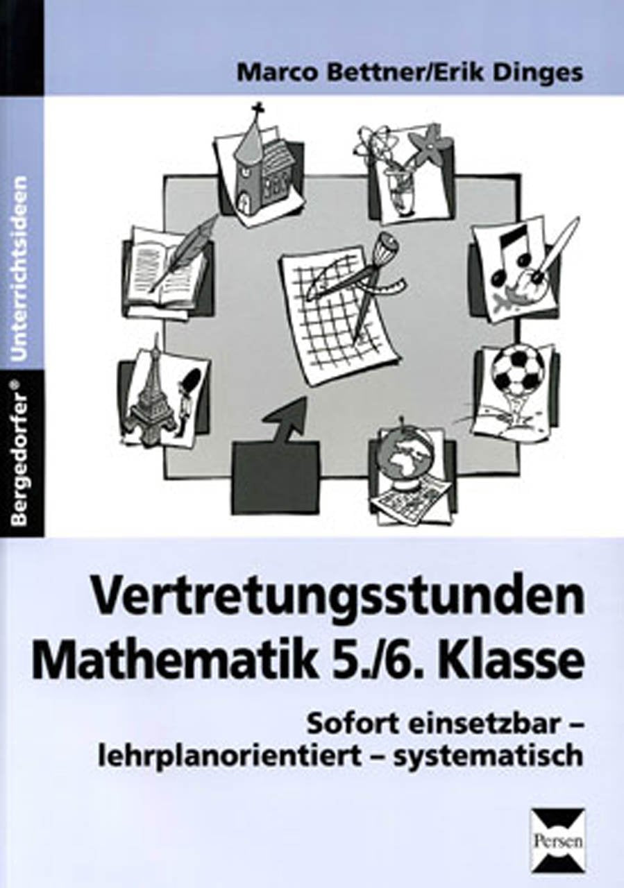 Vertretungsstunden Mathematik 5./6. Klasse: Sofort einsetzbar - lehrplanorientiert - systematisch Learning & Reference