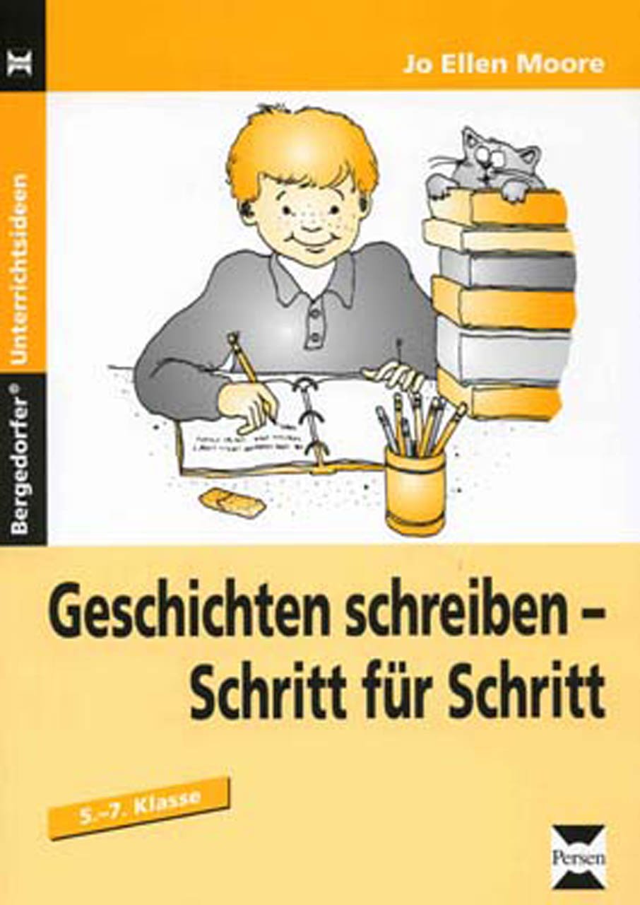 Geschichten schreiben - Schritt für Schritt: (5. bis 7. Klasse) Learning & Reference