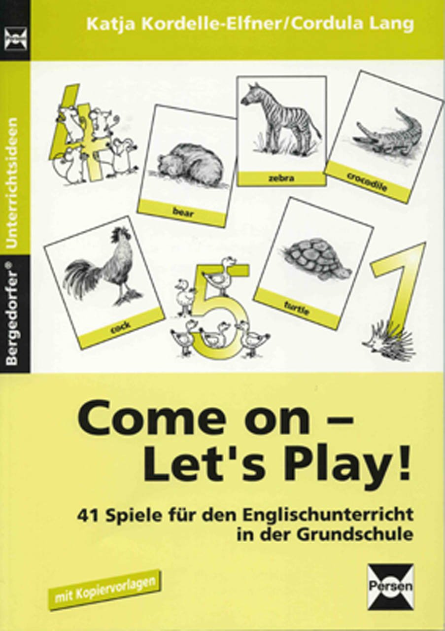 Come on - Let's Play!: 41 Spiele für den Englischunterricht in der Grundschule (3. und 4. Klasse) Foreign Languages ​​& Dictionaries