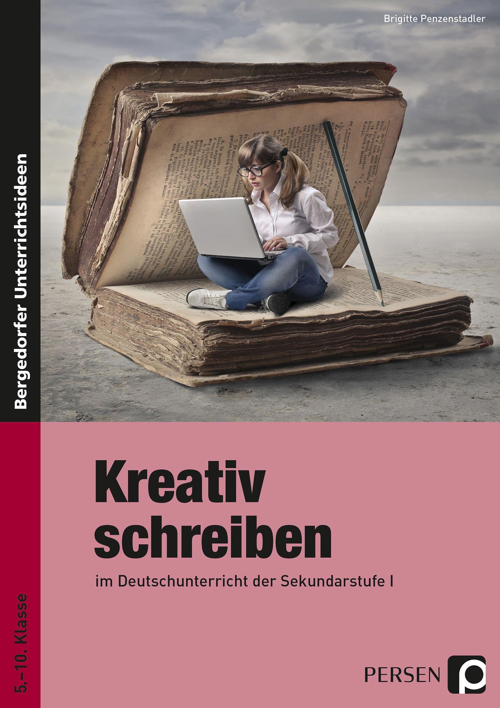 Kreativ schreiben: im Deutschunterricht der Sekundarstufe 1 (5. bis 10. Klasse) Professional & Reference Books