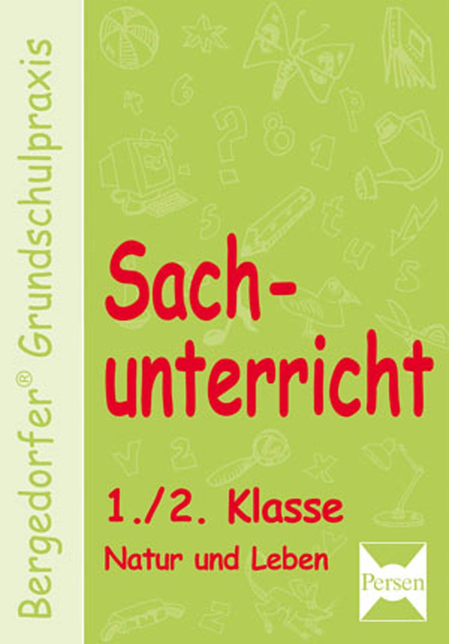 Sachunterricht - 1./2. Klasse, Natur und Leben: Mit zahlreichen Kopiervorlagen (Bergedorfer® Grundschulpraxis) Learning & Reference