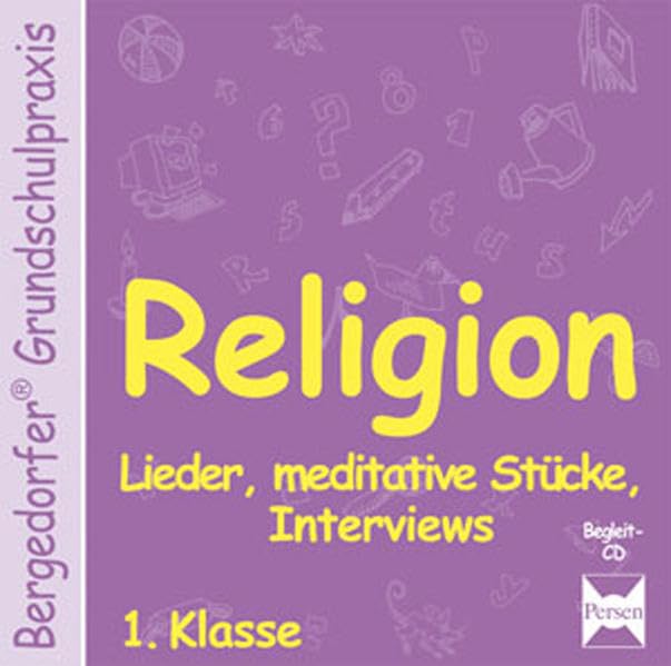 Religion - 1. Klasse - CD: Lieder, meditative Stücke, Interviews. Begleit-CD zu den Unterrichtshilfen (Bergedorfer® Grundschulpraxis) Learning & Reference